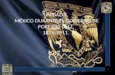 Unidad 5: México Durante el Gobierno de Porfirio Diaz 1876 - 1911