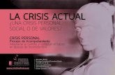 La crisis actual: ¿personal, social o de valores? (proceso de acompañamiento en crisis personal)