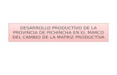 DESARROLLO PRODUCTIVO DE LA PROVINCIA DE PICHINCHA EN EL MARCO DEL CAMBIO DE LA MATRIZ PRODUCTIVA