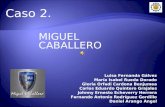 Caso   2 Miguel Caballero[1]