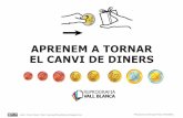 APRENEM A TORNAR EL CANVI DE DINERS
