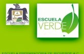 Presentacion escuela verde ESCUELA PREPARATORIA DE RIOVERDE A.C.