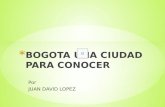 Bogota una Ciudad para Conocer