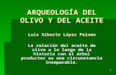 Arqueología del olivo y el aceite  por LUIS ALBERTO LÓPEZ PALOMO