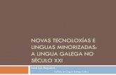 Novas tecnoloxías e linguas minorizadas. A lingua galega no século XXI