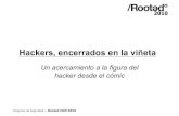 David López - Hackers, encerrados en la viñeta [RootedCON 2010]