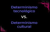 Determinismo Tecnológico Vs Determinismo Cultural