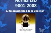 5. Responsabilidad de la Dirección Norma ISO 9001:2008