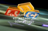 La Educacion en Guanajuato
