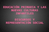 Educación Primaria y las Nuevas Culturas Infantiles - Representación Social.