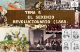 Tema 5 el sexenio revolucionario