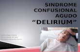 DELIRIUM Sindrome confusional agudo