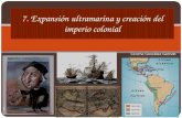 7. Expansión ultramarina y creación del imperio colonial
