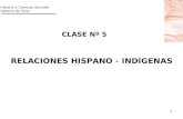Clase 5 relaciones hispano indígenas