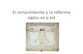 El renacimiento y la reforma siglos xv y