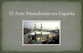 El Arte MusulmáN En EspañA1
