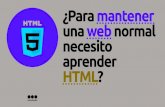 ¿Para mantener una web normal necesito aprender HTML?