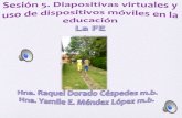 Sesión 5 diapositivas virtuales y uso de dispositivos móviles en la educación