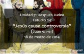 24 jesus causa_controversia (Estudio Bíblico en el Evangelio de Juan)