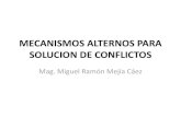 MECANISMOS ALTERNOS PARA LA SOLUCIÓN DE CONFLICTOS (DIPLOMADO FUNDES MÓDULO III)