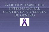 25 de noviembre día internacional contra la violencia. definitivo