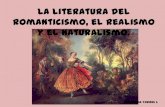 La literatura del romanticismo, el realismo y el naturalismo