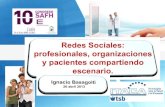Redes sociales: profesionales, organizaciones y pacientes compartiendo escenario.