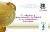 El Liderazgo y Administración de Calidad en las Instituciones Educativas.