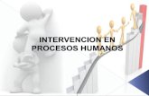 4.intervencion en procesos humanos