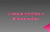 Presentacion De La Comunicacion E Informacion