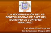 La Modernizacion De Las Beneficiadoras De Cafe De Coatepec, Veracruz