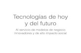 Tecnologías de hoy y del futuro
