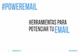 Herramientas para potenciar tu email #poweremail