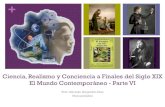 El mundo contemporáneo VI - Ciencia, Realismo y Conciencia a Finales del Siglo XIX