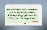 Beneficios del internet en la investigacion psicopedagogica en la educacion superior