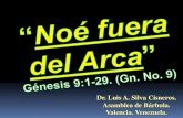 CONF. NOÉ FUERA DEL ARCA. GÉNESIS 9:1-29. (GN. No. 9)