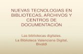 Nuevas tecnologías en bibliotecas y archivos. Bibliotecas Digitales. Bivaldi