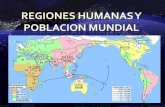 Regiones humanas y poblacion mundial NOVENO