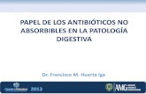 Papel de los antibióticos no absorbibles en la patología digestiva   dr. francisco m. huerta iga