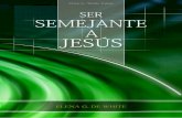 Ser Semejantes a Jesús - Elena G. White