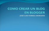 Como crear un blog en blogger joseluis