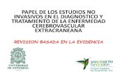 PAPEL DE LOS ESTUDIOS NO INVASIVOS EN EL DIAGNOSTICO Y TRATAMIENTO DE LA ENFERMEDAD CEREBROVASCULAR EXTRACRANEANA