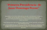 PRIMERA PRESIDENCIA JUAN DOMINGO PERON