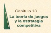 Capítulo 13 la teoría de juegos y la estrategia competitiva