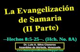 CONF. LA EVANGELIZACION DE SAMARIA. PARTE II. HECHOS 8:5-25. (HCH. No. 8A)