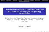 Obtención de recursos computacionales para PG utilizando desktop grid computing y virtualización