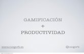 CAMON 26-02-2013: Gamificación + Productividad