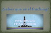 Sabes qué es el fracking ?
