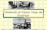 Visitando el Casco Viejo de Durango