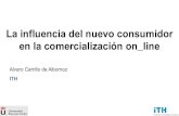 La influencia del nuevo consumidor en la comercialización on-line. D. Alvaro Carrillo de Albornoz  Director General ITH
